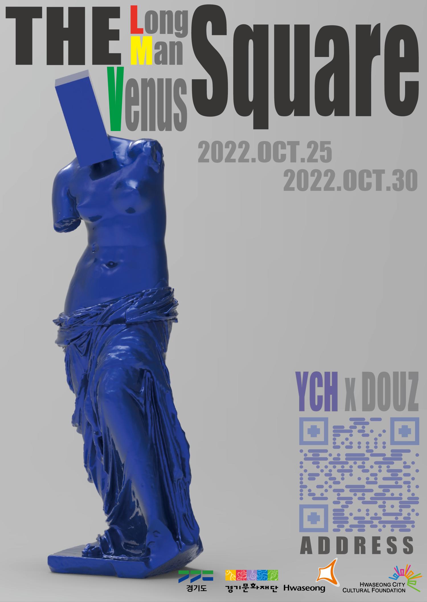 THE LONG MAN VENUS Square
2022.OCT.25-2022.OCT.30
YCHxDOUZ